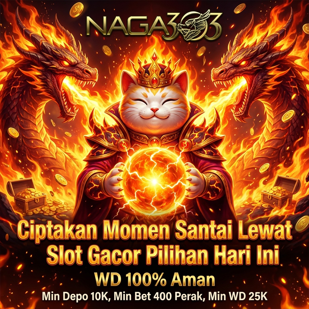 Naga303 ~ Agen Slot Gacor Online Bonus Besar Deposit Cepat